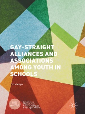 cover image of Gay-Straight Alliances and Associations among Youth in Schools